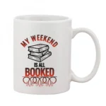 NariHaat 'My Weekend is All Booked' Ceramic Coffee Mug
