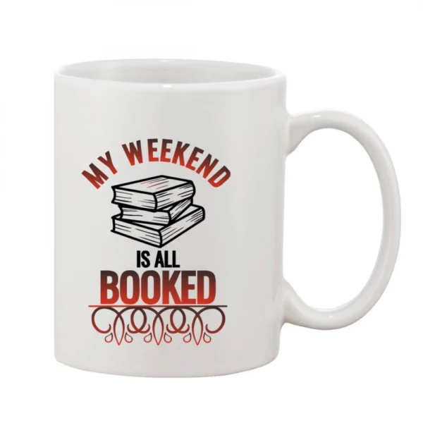 NariHaat 'My Weekend is All Booked' Ceramic Coffee Mug